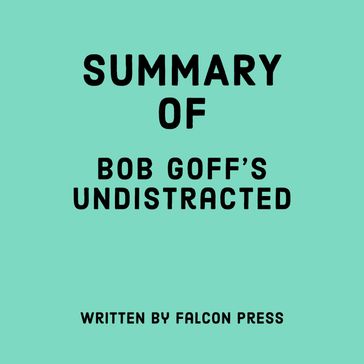 Summary of Bob Goff's Undistracted - Falcon Press