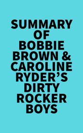 Summary of Bobbie Brown & Caroline Ryder s Dirty Rocker Boys