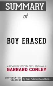 Summary of Boy Erased: A Memoir of Identity, Faith, and Family: Conversation Starters
