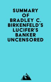 Summary of Bradley C. Birkenfeld s Lucifer s Banker Uncensored
