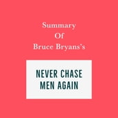 Summary of Bruce Bryans s Never Chase Men Again