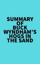 Summary of Buck Wyndham s Hogs in the Sand