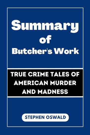 Summary of Butcher's Work - Stephen Oswald