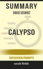 Summary of Calypso by David Sedaris (Discussion Prompts)