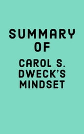 Summary of Carol S. Dweck s Mindset