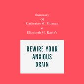 Summary of Catherine M. Pittman & Elizabeth M. Karle s Rewire Your Anxious Brain