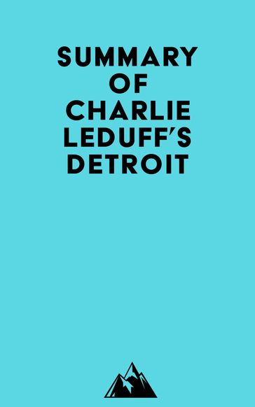 Summary of Charlie LeDuff's Detroit -   Everest Media