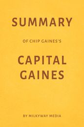 Summary of Chip Gaines s Capital Gaines