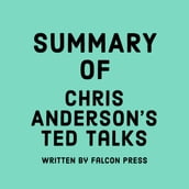 Summary of Chris Anderson s TED Talks