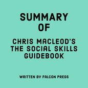 Summary of Chris MacLeod s The Social Skills Guidebook