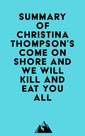 Summary of Christina Thompson s Come on Shore and We Will Kill and Eat You All