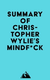 Summary of Christopher Wylie s Mindf*ck