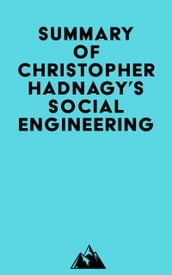 Summary of Christopher Hadnagy s Social Engineering