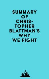 Summary of Christopher Blattman s Why We Fight