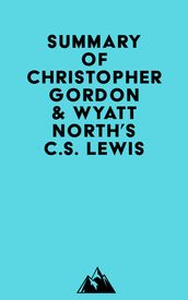 Summary of Christopher Gordon & Wyatt North s C.S. Lewis
