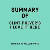 Summary of Clint Pulver s I Love it Here