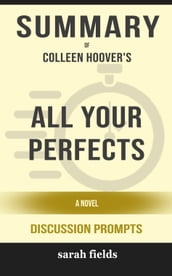 Summary of Colleen Hoover s All Your Perfects