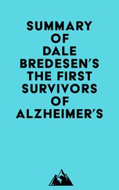 Summary of Dale Bredesen s The First Survivors of Alzheimer s