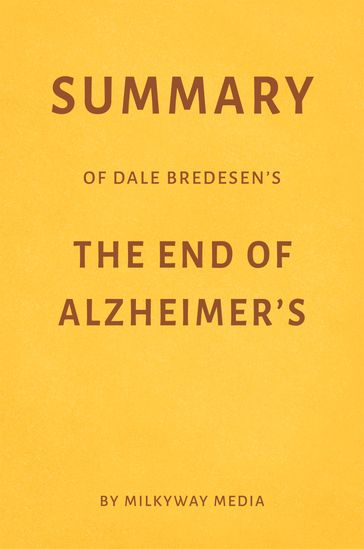 Summary of Dale Bredesen's The End of Alzheimer's - Milkyway Media