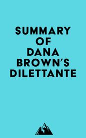 Summary of Dana Brown s Dilettante
