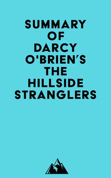 Summary of Darcy O'Brien's The Hillside Stranglers -   Everest Media