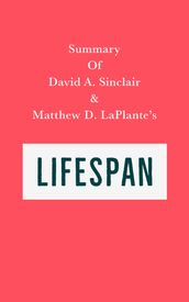 Summary of David A. Sinclair & Matthew D. LaPlante s Lifespan