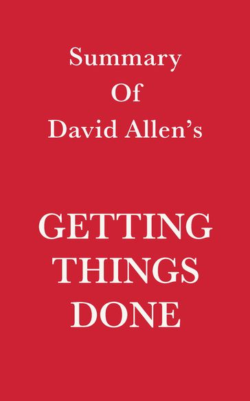 Summary of David Allen's Getting Things Done - Swift Reads