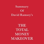 Summary of David Ramsey s The Total Money Makeover