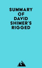 Summary of David Shimer s Rigged