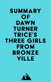 Summary of Dawn Turner Trice s Three Girls from Bronzeville