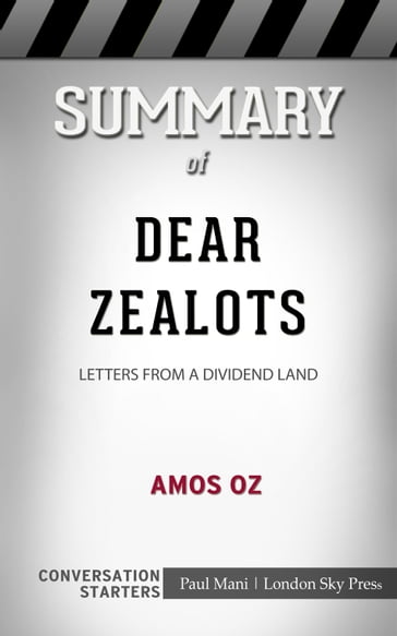 Summary of Dear Zealots: Letters from a Divided Land: Conversation Starters - Paul Mani