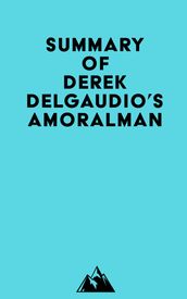 Summary of Derek DelGaudio s AMORALMAN