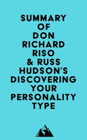Summary of Don Richard Riso & Russ Hudson s Discovering Your Personality Type