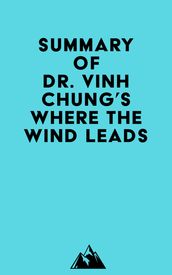 Summary of Dr. Vinh Chung s Where the Wind Leads