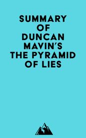 Summary of Duncan Mavin s The Pyramid of Lies