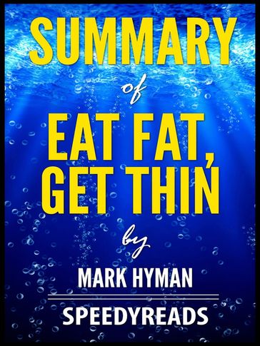 Summary of Eat Fat, Get Thin by Mark Hyman - SpeedyReads