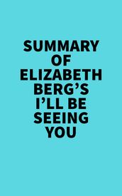 Summary of Elizabeth Berg s I ll Be Seeing You