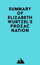 Summary of Elizabeth Wurtzel s Prozac Nation