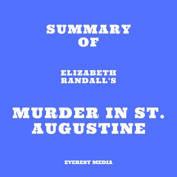 Summary of Elizabeth Randall's Murder in St. Augustine - Everest Media