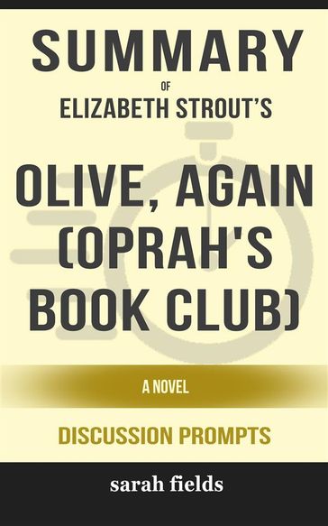 Summary of Elizabeth Strout 's Olive, Again: A Novel: Discussion Prompts - Sarah Fields