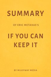 Summary of Eric Metaxas s If You Can Keep It