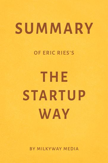 Summary of Eric Ries's The Startup Way - Milkyway Media