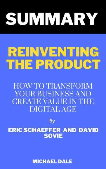 Summary of Eric Schaeffer's Reinventing the Product - Michael Dale