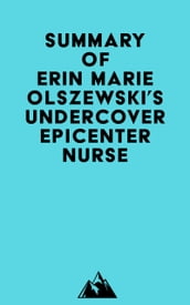 Summary of Erin Marie Olszewski s Undercover Epicenter Nurse