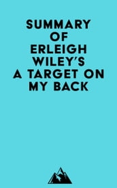 Summary of Erleigh Wiley s A Target on my Back