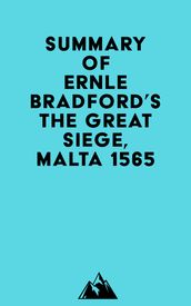 Summary of Ernle Bradford s The Great Siege, Malta 1565