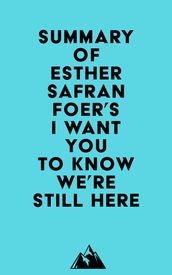 Summary of Esther Safran Foer s I Want You to Know We re Still Here