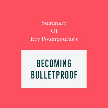 Summary of Evy Poumpouras's Becoming Bulletproof - Swift Reads