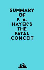 Summary of F. A. Hayek s The Fatal Conceit