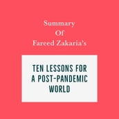 Summary of Fareed Zakaria s Ten Lessons for a Post-Pandemic World